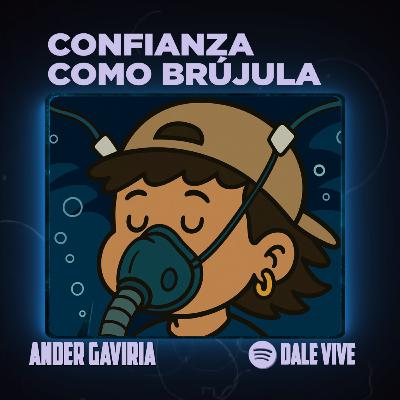 Confianza como brújula - Fortaleza silenciosa - Ander Gaviria