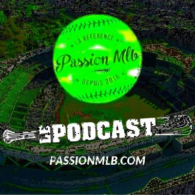 Passion MLB - Le Podcast, Épisode 76