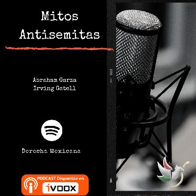 Mitos Antisemitas, Con Irving Gatell