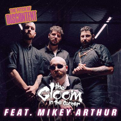264 - Mikey Arthur (The Gloom In The Corner)