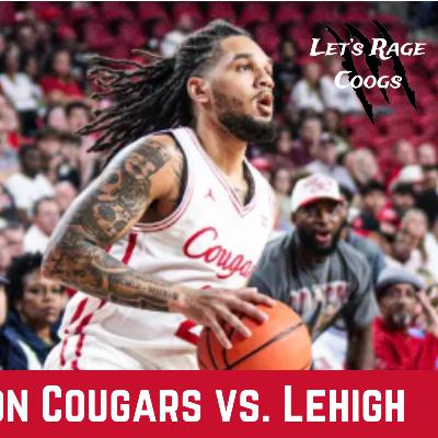 Let's Rage Coogs: #2 Houston MBB Season Opener vs. Lehigh Let's Rage Coogs: #2 Houston MBB Season Opener vs. Lehigh