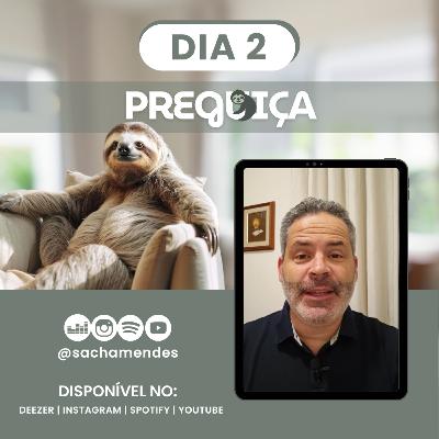 Série Preguiça - Dia 2 - O problema da preguiça - Sacha Mendes