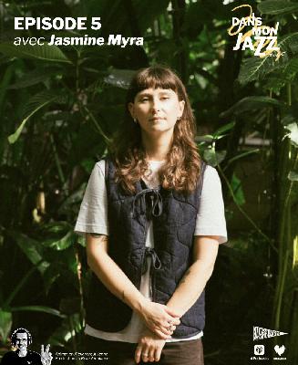 Episode 5 avec Jasmine Myra Episode 5 avec Jasmine Myra