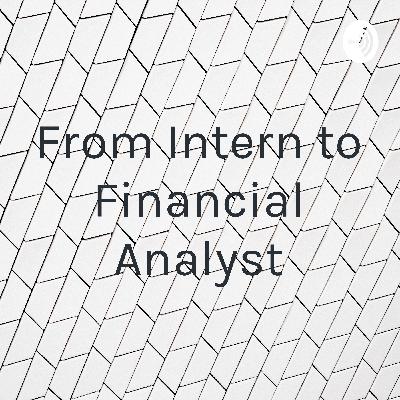 From Intern to Financial Analyst (Trailer)