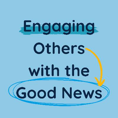 Reaching Next Gen | Engaging Others with the Good News #3  |  Dwayne Cline