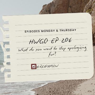 HWGO EP 206 What do you want to stop apologizing for?