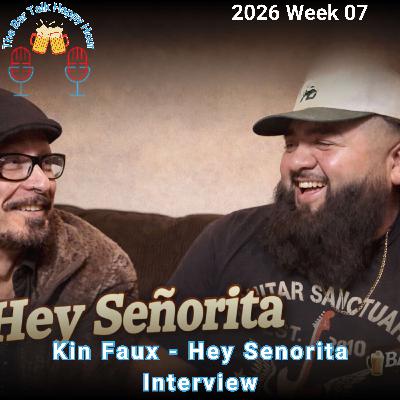 Kin Faux Talks “Hey Señorita” + Dr. Odie Love Crosses the Line - 2026 Week 07 Kin Faux Talks “Hey Señorita” + Dr. Odie Love Crosses the Line - 2026 Week 07
