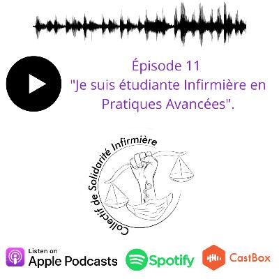 Épisode 11 : Je suis étudiante Infimière en Pratiques Avancées. Épisode 11 : Je suis étudiante Infimière en Pratiques Avancées.