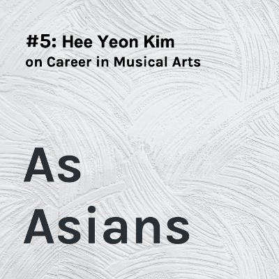 [Episode 5] Hee Yeon Kim - Careers in Musical Arts