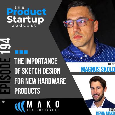 194: The Importance of Sketch Design for New Hardware Products