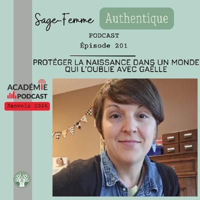 Protéger la naissance dans un monde qui l’oublie avec Gaëlle EP201 Protéger la naissance dans un monde qui l’oublie avec Gaëlle EP201