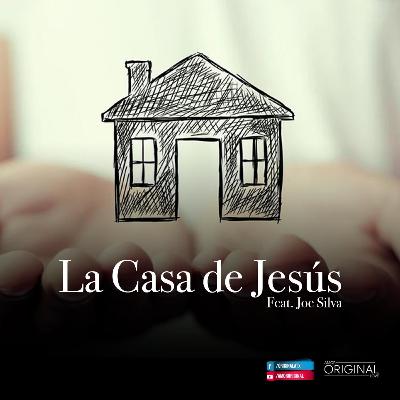 La Casa de Jesús. Feat. Joe Silva. La Casa de Jesús. Feat. Joe Silva.