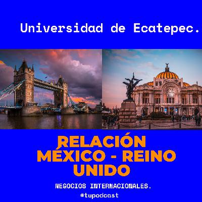 RELACIÓN MÉXICO REINO UNIDO