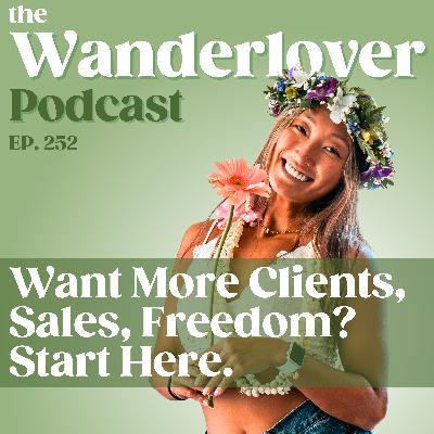 252 ✧ Want More Clients, Sales, Freedom? Start Here. 252 ✧ Want More Clients, Sales, Freedom? Start Here.
