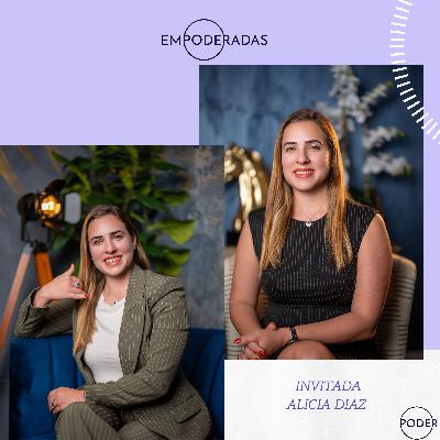 Ep# 141: "Ser una mujer empoderada es ser una mujer con voz". Conversación con Alicia Díaz