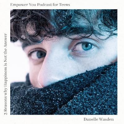 3 REASONS WHY HAPPINESS ISN'T THE ANSWER