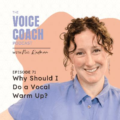 071 Why Should I Do a Vocal Warm Up?