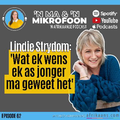 Lindie Strydom: Wat ek wens ek as jonger ma geweet het /  Lindie Strydom: What I Wish I Knew as a Younger Mom