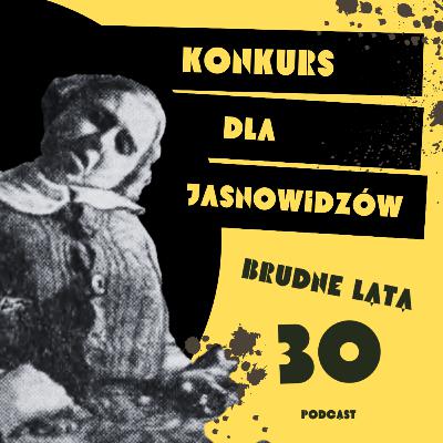 Konkurs dla jasnowidzów | 5. BRUDNE LATA 30.