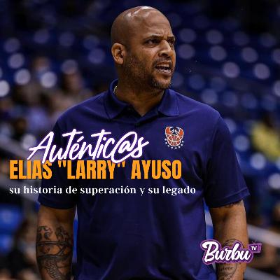 #10 ELIAS "LARRY" AYUSO Su historia de superación y su legado 🏀🔥