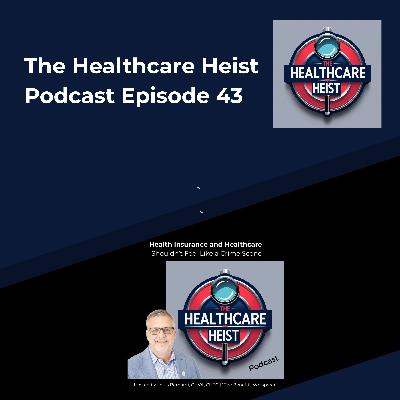The Healthcare Heist Podcast Episode 43