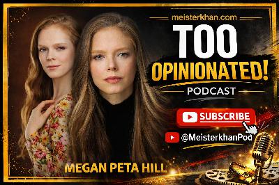 Megan Peta Hill Is the Hidden Weapon of 56 Days — And Hollywood Knows It| Too Opinionated Podcast