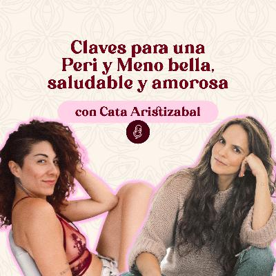 Claves para una Peri y Meno bella, saludable y amorosa con Catalina Aristizabal