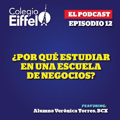 Episodio 12 / BCX, Escuela de Negocios / Feat. Director Gustavo Fernández De León + Alumna de BCX Verónica Torres