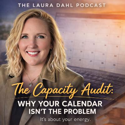 The Capacity Audit: Why Your Calendar Isn’t the Problem