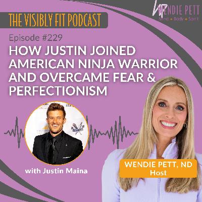 Episode 229: Justin Maina: How He Joined American Ninja Warrior and Overcame Fear & Perfectionism