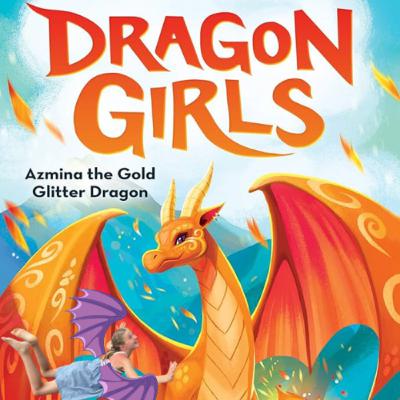 Brooklyn Reads - Dragon Girls #1 'Azmina the Gold Glitter Dragon'