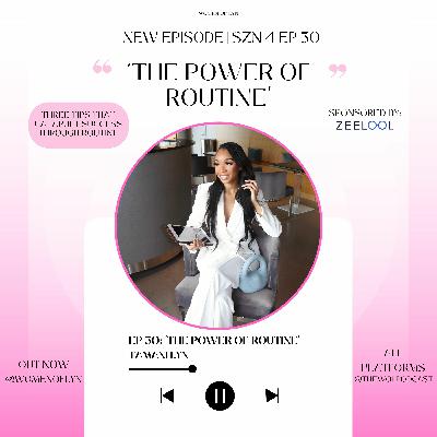 Episode 30: "The Power of Routine" Three Tips That Catapult Success For Bosses Episode 30: "The Power of Routine" Three Tips That Catapult Success For Bosses