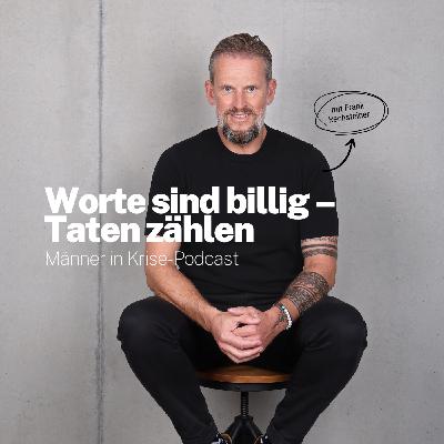 #060 Worte sind billig - Taten zählen