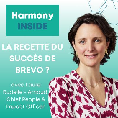 INSIDE Brevo : la recette du succès d'un géant français, avec Laure Rudelle Arnaud, Chief People & Impact Officer INSIDE Brevo : la recette du succès d'un géant français, avec Laure Rudelle Arnaud, Chief People & Impact Officer