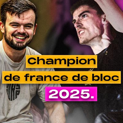 #18 Adrien Lemaire - Champion de France de bloc 2025