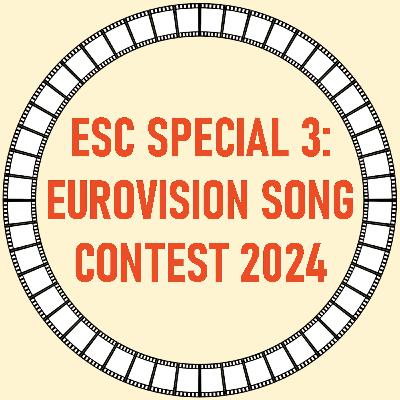 [38] ESC SPECIAL 3: Eurovision Song Contest 2024