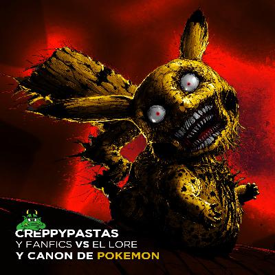 Creppypastas-Fanfics VS Lore-Canon de Pokemon