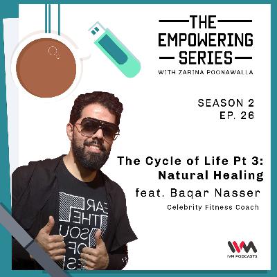 S02: E26. The Cycle of Life Pt 3: Natural Healing S02: E26. The Cycle of Life Pt 3: Natural Healing