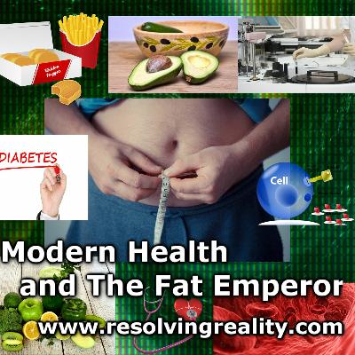 Modern Health and The Fat Emperor - Ivor Cummins on Resolving Reality Modern Health and The Fat Emperor - Ivor Cummins on Resolving Reality