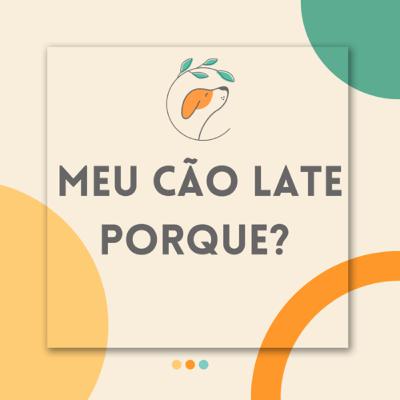#EP 4 - Porque meu cão late? #EP 4 - Porque meu cão late?