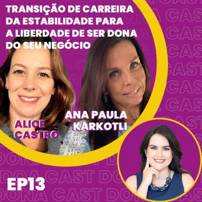 EP 13 - DONA CAST - Transição de carreira: da estabilidade para a liberdade de ser DONA!