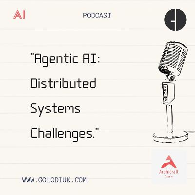 #003 - Agentic AI Distributed Systems Challenges
