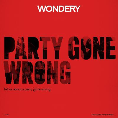 Armchair Anonymous: Party Gone Wrong