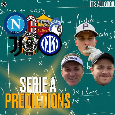 #54 SERIE A PREDICTIONS, NEWS & MORE