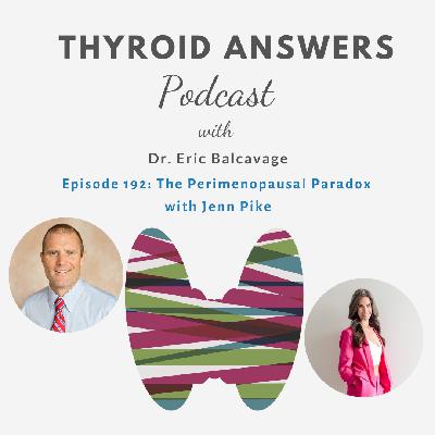 Episode 192: The Perimenopausal Paradox with Jenn Pike