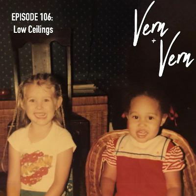 Vern And Vern Episode 106: Low Ceilings Vern And Vern Episode 106: Low Ceilings