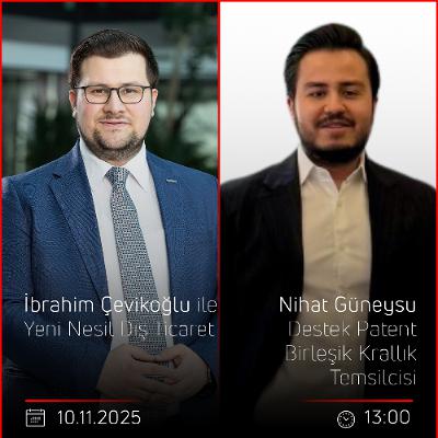 Nihat Güneysu – İbrahim Çevikoğlu ile Yeni Nesil Dış Ticaret Nihat Güneysu – İbrahim Çevikoğlu ile Yeni Nesil Dış Ticaret