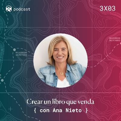 3x03 "Crear un libro que venda" con Ana Nieto