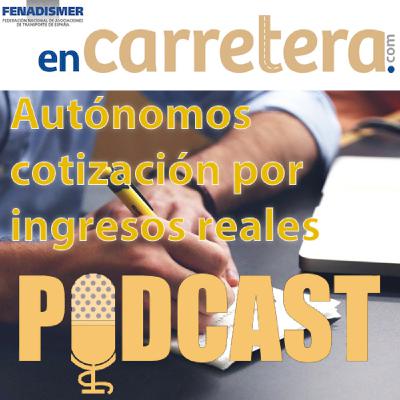 Podcast 7 - Autónomos cotización por ingresos reales Podcast 7 - Autónomos cotización por ingresos reales