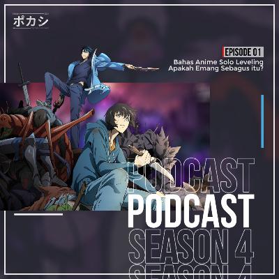 S4E1 - Bahas Anime Solo Leveling, Apakah Emang Sebagus Itu?